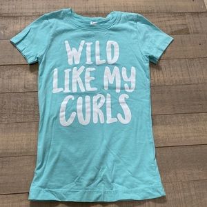 Wild like my curls shirt.